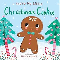 You're My Little Christmas Cookie You're My Little Christmas Cookie Board book