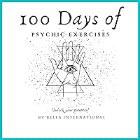 100 Days of Psychic Exercises: Psychic Development for Beginners, Teaching You to Unlock Your Psychic Abilities and Open Your Third Eye! 100 Days of Psychic Exercises: Psychic Development for Beginners, Teaching You to Unlock Your Psychic Abilities and Open Your Third Eye! Audible Audiobook Paperback Kindle
