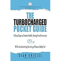 The TurboCharged® Pocket Guide: 8 Easy Steps to Greater Health, Strength & Immunity While Accelerating Burning of Excess Body Fat (The Silver Disobedience® Life Enhancement Mini-Playbook Series) The TurboCharged® Pocket Guide: 8 Easy Steps to Greater Health, Strength & Immunity While Accelerating Burning of Excess Body Fat (The Silver Disobedience® Life Enhancement Mini-Playbook Series) Kindle Audible Audiobook Paperback