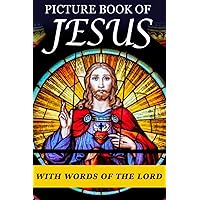 Picture Book of Jesus: For Seniors with Dementia [Large Print Bible Verse Picture Books] (Religious Activities for Seniors with Dementia)