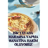 Bİr Tavada Makarna Yapma Sanatina Hakİm Oluyoruz (Turkish Edition) Bİr Tavada Makarna Yapma Sanatina Hakİm Oluyoruz (Turkish Edition) Paperback