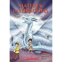 Maîtres Des Dragons: N° 11 - l'Éclat Du Dragon d'Argent (French Edition) Maîtres Des Dragons: N° 11 - l'Éclat Du Dragon d'Argent (French Edition) Paperback