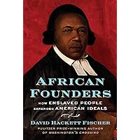 African Founders: How Enslaved People Expanded American Ideals African Founders: How Enslaved People Expanded American Ideals Hardcover Audible Audiobook Kindle Audio CD