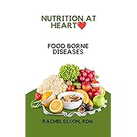 NUTRITION AT HEART: Food-borne diseases NUTRITION AT HEART: Food-borne diseases Kindle Paperback