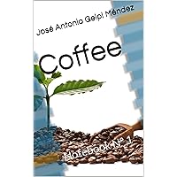 Coffee: Notebook Nº 1 (Disease prevention through food) Coffee: Notebook Nº 1 (Disease prevention through food) Kindle Hardcover Paperback