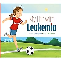 My Life with Leukemia My Life with Leukemia Paperback Kindle Library Binding