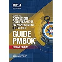 A Guide to the Project Management Body of Knowledge (PMBOK® Guide)–Sixth Edition (FRENCH) (French Edition) A Guide to the Project Management Body of Knowledge (PMBOK® Guide)–Sixth Edition (FRENCH) (French Edition) Paperback