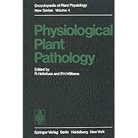 Physiological Plant Pathology (Encyclopedia of Plant Physiology) Physiological Plant Pathology (Encyclopedia of Plant Physiology) Hardcover