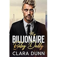 My Billionaire Baby Daddy: An Enemies to Lovers Single Dad Romance (Billionaire Baby Daddy Series Book 1) My Billionaire Baby Daddy: An Enemies to Lovers Single Dad Romance (Billionaire Baby Daddy Series Book 1) Kindle Audible Audiobook