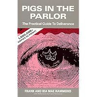 Pigs in the Parlor: A Practical Guide to Deliverance Pigs in the Parlor: A Practical Guide to Deliverance Paperback Kindle