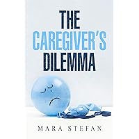 The Caregiver's Dilemma