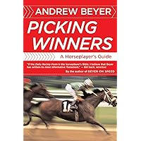 Picking Winners: A Horseplayer's Guide Picking Winners: A Horseplayer's Guide Paperback Kindle Hardcover