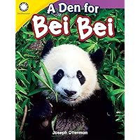 A Den for Bei Bei (Smithsonian: Informational Text) A Den for Bei Bei (Smithsonian: Informational Text) Paperback Kindle