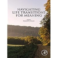 Navigating Life Transitions for Meaning Navigating Life Transitions for Meaning Kindle Paperback