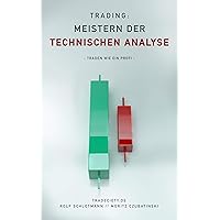 Trading: Meistern Der Technischen Analyse: Traden wie ein Profi (German Edition) Trading: Meistern Der Technischen Analyse: Traden wie ein Profi (German Edition) Kindle Paperback