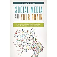 Social Media and Your Brain: Web-Based Communication Is Changing How We Think and Express Ourselves Social Media and Your Brain: Web-Based Communication Is Changing How We Think and Express Ourselves Hardcover Kindle