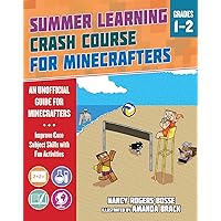 Summer Learning Crash Course for Minecrafters: Grades 1–2: Improve Core Subject Skills with Fun Activities