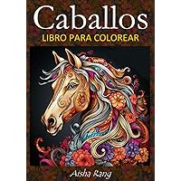 Caballos: Libro para colorear para adultos con 50 hermosas ilustraciones de caballos: realistas en escala de grises, caballos mandala, caballos de ... de colorear para adultos) (Spanish Edition)