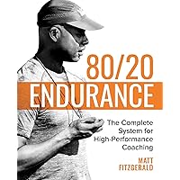 80/20 Endurance: The Complete System for High-Performance Coaching 80/20 Endurance: The Complete System for High-Performance Coaching Paperback Kindle