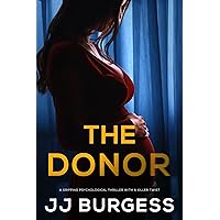 The Donor: A gripping psychological thriller with a killer twist The Donor: A gripping psychological thriller with a killer twist Kindle Paperback