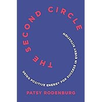 The Second Circle: Using Positive Energy for Success in Every Situation The Second Circle: Using Positive Energy for Success in Every Situation Kindle Paperback Hardcover