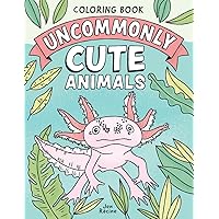 Uncommonly Cute Animals Coloring Book: Adorable and Unusual Animals from Around the World Uncommonly Cute Animals Coloring Book: Adorable and Unusual Animals from Around the World Paperback