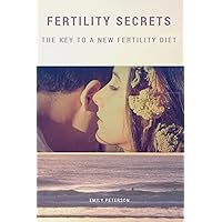 Fertility Secrets: The Key To a New Fertility Diet