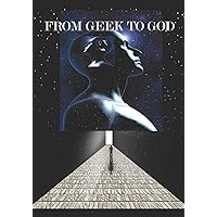 From Geek to God: How much time do you have left From Geek to God: How much time do you have left Paperback Kindle