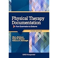 Physical Therapy Documentation: From Examination to Outcome Physical Therapy Documentation: From Examination to Outcome Paperback eTextbook