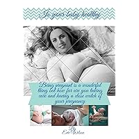 Is your baby healthy?: Being pregnant is a wonderful thing but how far are you taking care and having a close watch of your pregnancy Is your baby healthy?: Being pregnant is a wonderful thing but how far are you taking care and having a close watch of your pregnancy Kindle Paperback