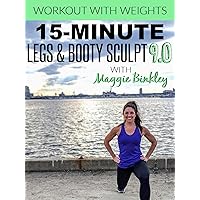 15-Minute Legs & Booty Sculpt 9.0 Workout (with weights)
