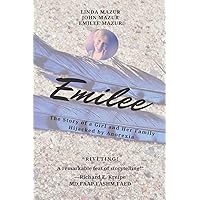 Emilee - The Story of a Girl and Her Family Hijacked by Anorexia Emilee - The Story of a Girl and Her Family Hijacked by Anorexia Paperback Kindle Audible Audiobook