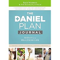 Daniel Plan Journal: 40 Days to a Healthier Life (The Daniel Plan) Daniel Plan Journal: 40 Days to a Healthier Life (The Daniel Plan) Hardcover Kindle