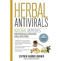 Herbal Antivirals, 2nd Edition: Natural Remedies for Emerging & Resistant Viral Infections Herbal Antivirals, 2nd Edition: Natural Remedies for Emerging & Resistant Viral Infections Paperback Kindle