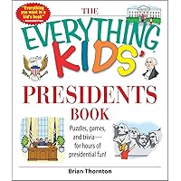 The Everything Kids' Presidents Book: Puzzles, Games and Trivia - for Hours of Presidential Fun (black & white) The Everything Kids' Presidents Book: Puzzles, Games and Trivia - for Hours of Presidential Fun (black & white) Paperback Kindle Mass Market Paperback