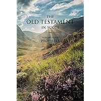 The Old Testament in Scots: Volume Four: Prophets (Scots Edition)