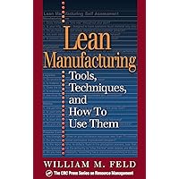 Lean Manufacturing: Tools, Techniques, and How to Use Them (Resource Management) Lean Manufacturing: Tools, Techniques, and How to Use Them (Resource Management) Hardcover