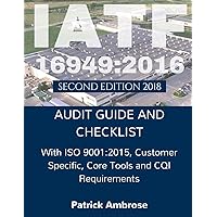 IATF 16949:2016 Plus ISO 9001:2015: ASSESSMENT (AUDIT) Guide and Checklist IATF 16949:2016 Plus ISO 9001:2015: ASSESSMENT (AUDIT) Guide and Checklist Paperback