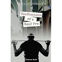 Confessions of a Golf Pro