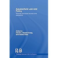 Aquaculture Law and Policy: Towards principled access and operations (Routledge Advances in Maritime Research Book 13) Aquaculture Law and Policy: Towards principled access and operations (Routledge Advances in Maritime Research Book 13) Kindle Hardcover Paperback