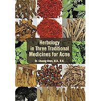 Herbology in Three Traditional Medicines for Acne Herbology in Three Traditional Medicines for Acne Hardcover Paperback