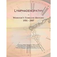 Lymphadenopathy: Webster's Timeline History, 1951 - 2007