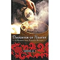 Daughter of Heaven: A Memoir with Earthly Recipes Daughter of Heaven: A Memoir with Earthly Recipes Kindle Paperback Audible Audiobook Hardcover Mass Market Paperback