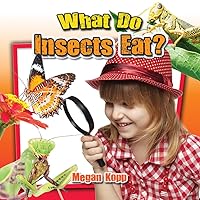 What Do Insects Eat? (Insects Close-up) What Do Insects Eat? (Insects Close-up) Paperback Hardcover