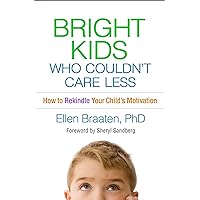Bright Kids Who Couldn't Care Less: How to Rekindle Your Child's Motivation Bright Kids Who Couldn't Care Less: How to Rekindle Your Child's Motivation Paperback Audible Audiobook Kindle Hardcover