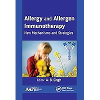 Allergy and Allergen Immunotherapy: New Mechanisms and Strategies Allergy and Allergen Immunotherapy: New Mechanisms and Strategies Kindle Hardcover Paperback
