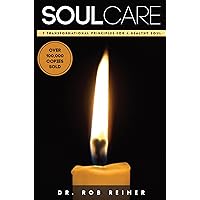 Soul Care: 7 Transformational Principles for a Healthy Soul Soul Care: 7 Transformational Principles for a Healthy Soul Paperback Audible Audiobook Kindle