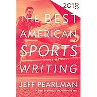 The Best American Sports Writing 2018 (The Best American Series ®) The Best American Sports Writing 2018 (The Best American Series ®) Paperback Kindle