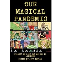 OUR MAGICAL PANDEMIC: Stories of Love and Whimsy in Lockdown OUR MAGICAL PANDEMIC: Stories of Love and Whimsy in Lockdown Paperback Kindle Audible Audiobook