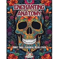 Enchanting Anatomy: adult skull coloring book